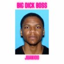 Juan100 - Big Dick Boss ()