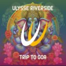 Ulysse Riverside - Trip to Goa (Original Mix)