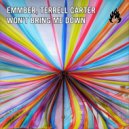 Emmber, Terrell Carter - Won't Bring Me Down
