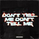 Arcando - Don't Tell Me