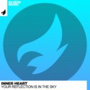 Inner Heart - Your Reflection Is In The Sky
