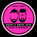 Mattei & Omich, Keyo - Work In Progress (Radio Mix)
