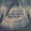 Love Over Entropy - 5step3 (Original Mix)