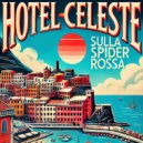 Hotel Celeste - Sulla Spider Rossa (Original Mix)