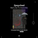 2psyched - Red Line To Granville (Delta Kode Remix)