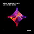 Tongue & Groove, Gaudi - Flick da Glitch (Rework)