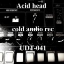 Cold Audio Rec - Acid head (Dub Mix)