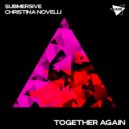 Submersive & Christina Novelli - Together Again (Extended Mix)