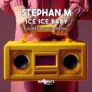 Stephan M - Ice Ice Baby