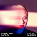 Låpsley, Franky Wah - Stolen Glances