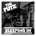 The Putz - Sleeping In ()