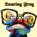 Dancing Frog - Stomp Your Feet (Remix)