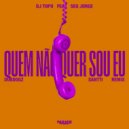 DJ Topo, Seu Jorge - Quem Não Quer Sou Eu (Dubdogz, Santti Remix Extended)
