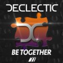 Declectic - Be together (Original Mix)
