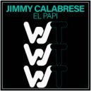 Jimmy Calabrese - El Papi