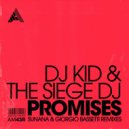 Dj Kid, The Siege Dj - Promises (SUNANA Remix Extended)