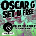 Oscar G - Set U Free (Big Bad Mix)