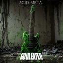 Soul Eater - Acid metal ()