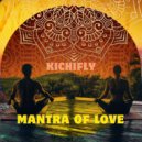 Kichifly - Mantra of Love