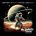 Squat Party - Dream Of You