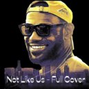 DJ BomaNdoki - Not Like Us - Full Cover (Original Mix)