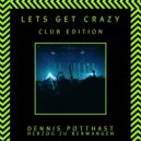AZI47 - Lets Get Crazy (Club Edition)