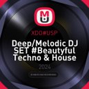 XDO#USP - Deep/Melodic DJ SET #Beautiful Techno & House ()