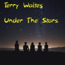 Terry Waites - Under The Stars (Original Mix)