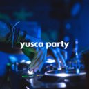Yusca - Party 118 Summer Edition