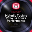XDO#USP - Melodic Techno 2024 | 4 hours Performance