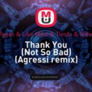 Dimitri Vegas & Like Mike & Tiesto & Dido & W&W - Thank You (Not So Bad)