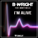 B-Wright & Monty Wells - I\'m Alive (feat. Monty Wells) ()