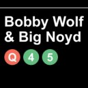 Bobby Wolf & Big Noyd - Q45
