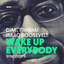 DJM & Timbhai Ft. Isaac Roosevelt - Wake Up Everybody (Forgotten Mix)