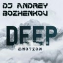 Dj Andrey Bozhenkov - Deep Emotion (Episode 90)