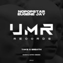 Nopopstar, Eugene Jay - Take A Breath (Original Mix)