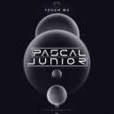 Pascal Junior - Touch Me