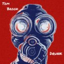 Tom Brook - Drunk