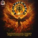 KOMPLICHATED - Nothing Left ()