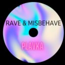 Plavka - Rave & Misbehave (Original Mix)