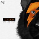 DJ Dew - It\'s Like That (Original Mix)