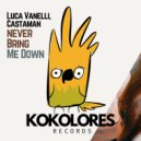 Luca Vanelli, Castaman - Never Bring Me Down