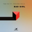 TOO-FAY, Thayana Valle - Bad Girl