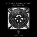 Vito Raisi, Carmelo Prato - Oscillator