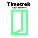 Timetrek - Future Tomorrow (Original Mix)