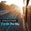 Chagochkin - I\'m On The Way ()