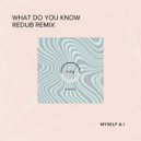 Myself & I - What Do You Know (Redub Remix)