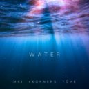 4korners, TomE, MXJ - Water (Extended Mix)