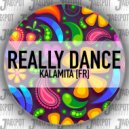 Kalamita (FR) - Really Dance (Radio Edit)