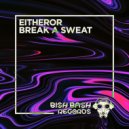 EitherOr - Break A Sweat (Extended Mix)